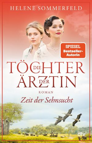 [Töchter der Ärztin 01] • Zeit der Sehnsucht